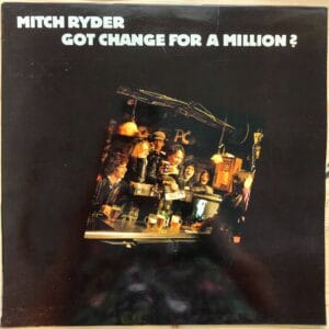 Mitch Ryder - Got Change For A Million? EX
