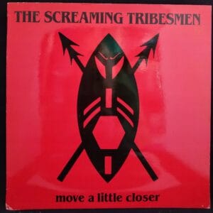 The Screaming Tribesmen - Move A Little Closer UK VG+
