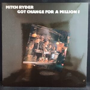 Mitch Ryder - Got Change For A Million? VG+