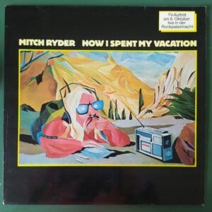 Mitch Ryder - How I Spent My Vacation